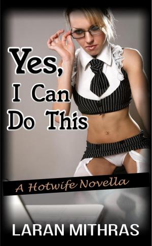 Cover of the book Yes, I Can Do This by Laran Mithras