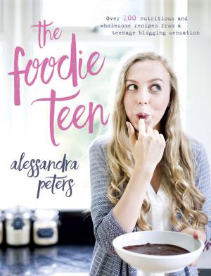 Cover of the book The Foodie Teen by Pete Johnson