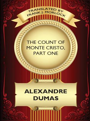 Cover of the book The Count of Monte Cristo, Part One by Gertrude Atherton, F. Marion Crawford, Lafcadio Hearn, A. T. Quiller-Couch, Arthur Machen, Ambrose Bierce, W.W. Jacobs, W. C. Morrow, Mary Elizabeth Braddon, Margaret Oliphant