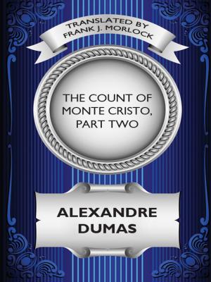 Cover of the book The Count of Monte Cristo, Part Two: The Resurrection of Edmond Dantes by Donald Barr Chidsey