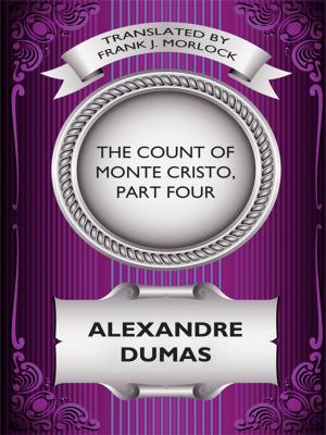 Cover of the book The Count of Monte Cristo, Part Four by George Harmon Coxe