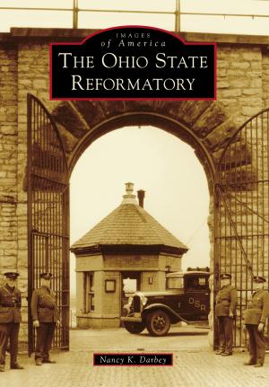 Cover of the book The Ohio State Reformatory by Jane E. Ward, Kimberly Keisling, Powell Museum Archives