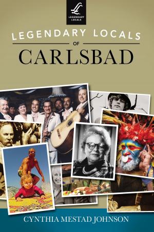 Cover of the book Legendary Locals of Carlsbad by Shanna Farrell, Jon Santer, Vaughan Glidden