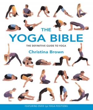Cover of the book The Yoga Bible by Claudia Nice