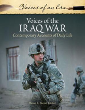 Cover of the book Voices of the Iraq War: Contemporary Accounts of Daily Life by Marcia Sirota M.D.