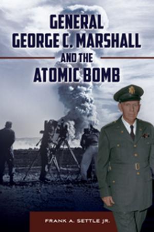 Book cover of General George C. Marshall and the Atomic Bomb
