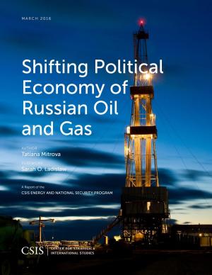 Cover of the book Shifting Political Economy of Russian Oil and Gas by Mark F. Cancian