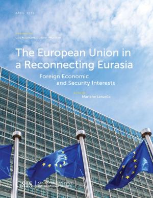 Cover of the book The European Union in a Reconnecting Eurasia by Anthony H. Cordesman, Ashley Hess