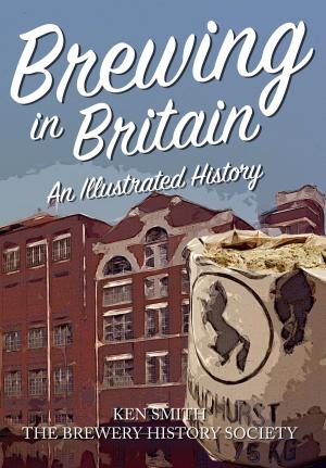 Cover of the book Brewing in Britain by J. Kent Layton, Tom Lear