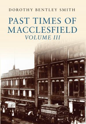 Book cover of Past Times of Macclesfield Volume III