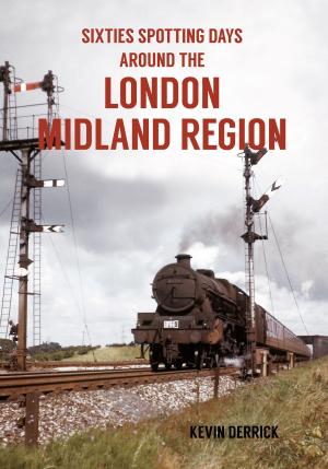 Book cover of Sixties Spotting Days Around the London Midland Region