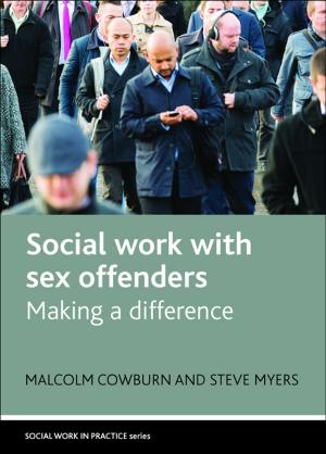 Cover of the book Social work with sex offenders by Gunter, Anthony