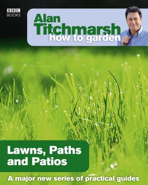 Book cover of Alan Titchmarsh How to Garden: Lawns Paths and Patios