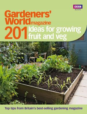 Cover of Gardeners' World: 201 Ideas for Growing Fruit and Veg
