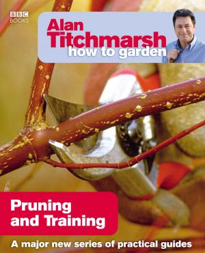 Book cover of Alan Titchmarsh How to Garden: Pruning and Training