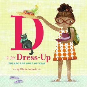 Cover of the book D Is for Dress Up by Mittie Hellmich