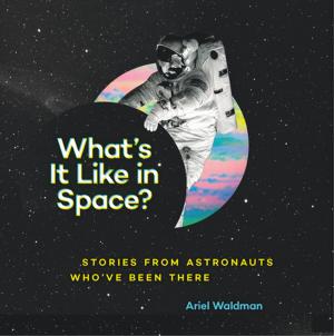Cover of the book What's It Like in Space? by Duggan McDonnell