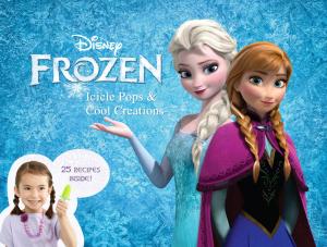 Cover of the book Frozen Icicle Pops and Cool Creations by Jessica Julius, John Lasseter