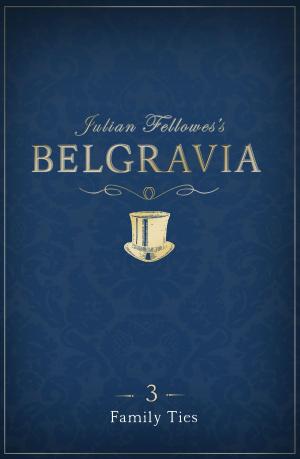 Book cover of Julian Fellowes's Belgravia Episode 3