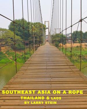 Book cover of Southeast Asia On a Rope: Thailand and Laos