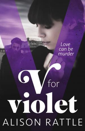 Cover of the book V for Violet by Alison Rattle