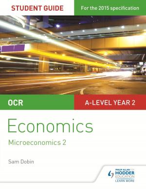 bigCover of the book OCR A-level Economics Student Guide 3: Microeconomics 2 by 