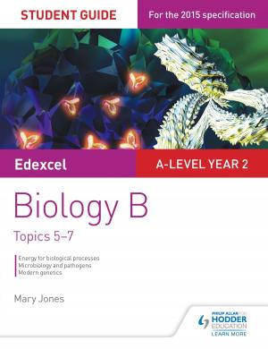Book cover of Edexcel A-level Year 2 Biology B Student Guide: Topics 5-7