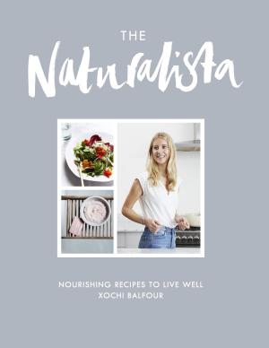 Cover of the book The Naturalista by Cinzia Cuneo, et l'équipe nutrition de SOSCuisine.com