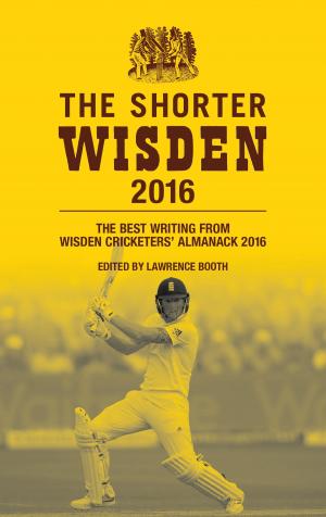 Cover of the book The Shorter Wisden 2016 by Dr Lorenzo Mastropierro