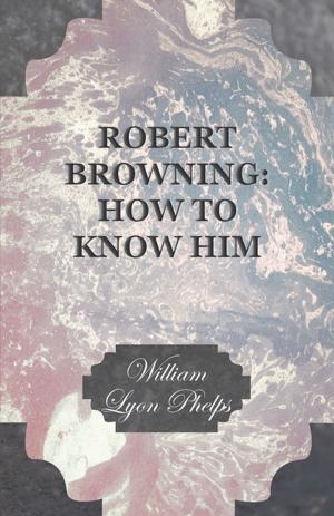 Book cover of Robert Browning: How to Know Him
