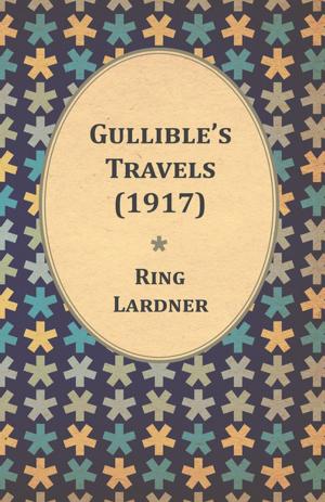 Cover of the book Gullible's Travels (1917) by Arthur Prince