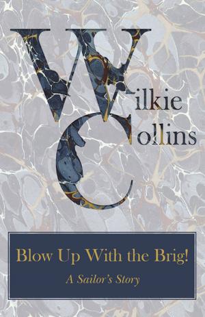 Cover of the book Blow Up With the Brig! A Sailor's Story by Anon