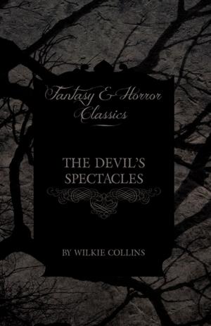 Cover of the book The Devil's Spectacles (Fantasy and Horror Classics) by Franz Schubert