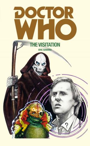 Cover of the book Doctor Who: The Visitation by Alex Games