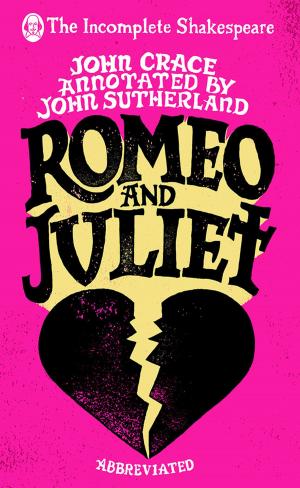 Book cover of Incomplete Shakespeare: Romeo & Juliet