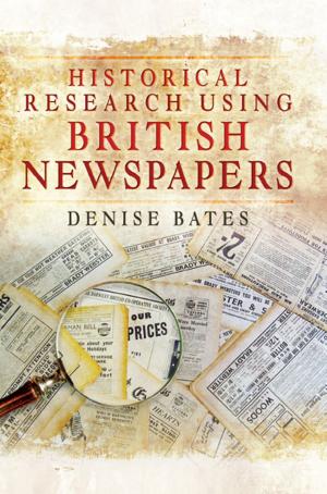 Cover of the book Historical Research Using British Newspapers by McCrum, Tony