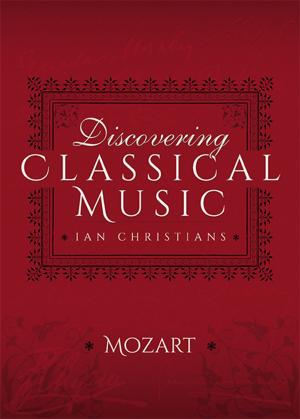 Cover of the book Discovering Classical Music: Mozart by Ian  Baxter