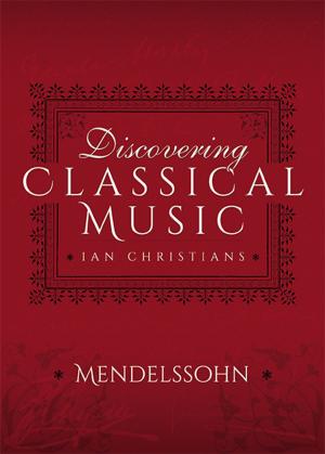 Book cover of Discovering Classical Music: Mendelssohn