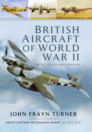 Cover of the book British Aircraft of the Second World War by Stephen Wynn