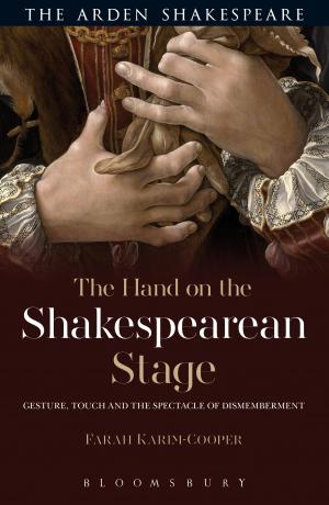 Cover of the book The Hand on the Shakespearean Stage by Dr Paul Bentley