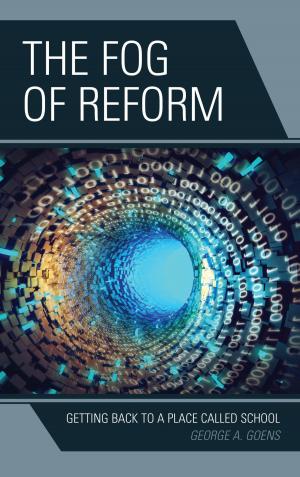Cover of the book The Fog of Reform by Charl C. Wolhuter, Charles J. Russo, Ed.D., J.D., Panzer Chair in Education, University of Dayton, Izak Oosthuizen