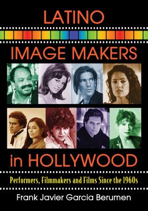 Cover of the book Latino Image Makers in Hollywood by James Curl
