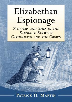 Cover of the book Elizabethan Espionage by Dennis W. Belcher