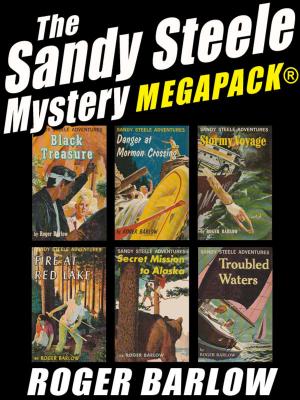 Cover of the book The Sandy Steele Mystery MEGAPACK®: 6 Young Adult Novels (Complete Series) by Jeffrey A. Friedberg