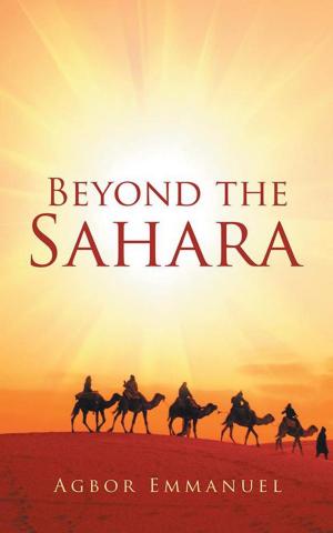 Cover of the book Beyond the Sahara by Portia Mmama Anthony