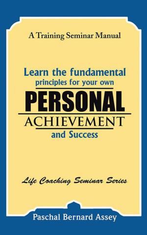 bigCover of the book Learn the Fundamental Principles for Your Own Personal Achievement and Success by 
