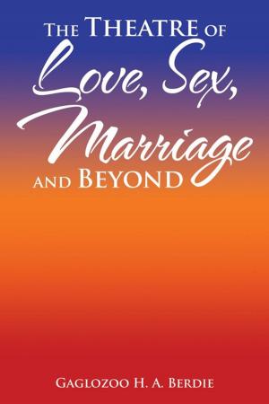 Cover of The Theatre of Love, Sex, Marriage and Beyond