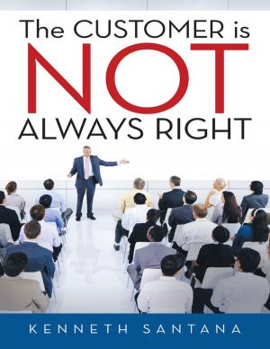 Cover of the book The Customer Is Not Always Right by Leonnard Ojwang