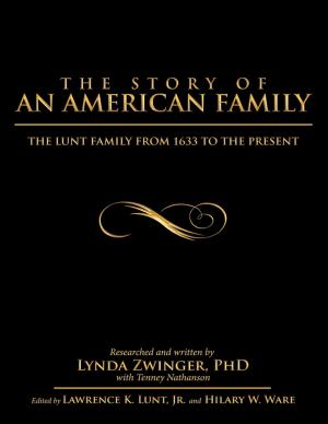 Cover of the book The Story of an American Family: The Lunt Family from 1633 to the Present by D. L. Sigler
