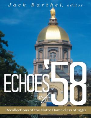 Cover of the book Echoes of '58: Recollections of the Notre Dame Class of 1958 by Mort Greer